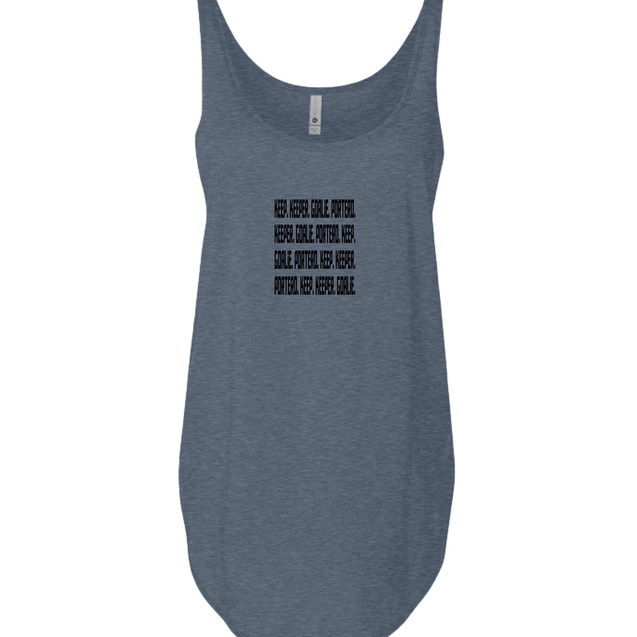 long tank top with words printed in the middle of shift in a block. KEEP. KEEPER. GOALIE. PORTERO. Alternating with which word is first. 