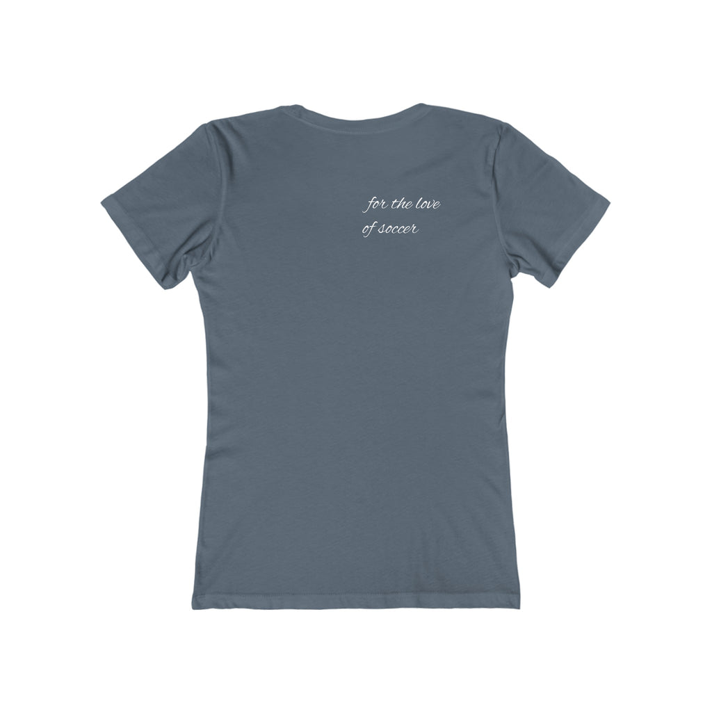 The Boyfriend Tee for Women-"for the love of soccer"