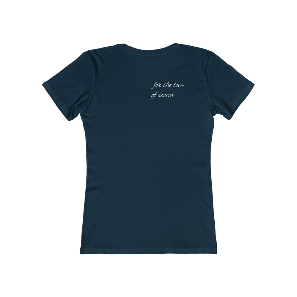 The Boyfriend Tee for Women-"for the love of soccer"