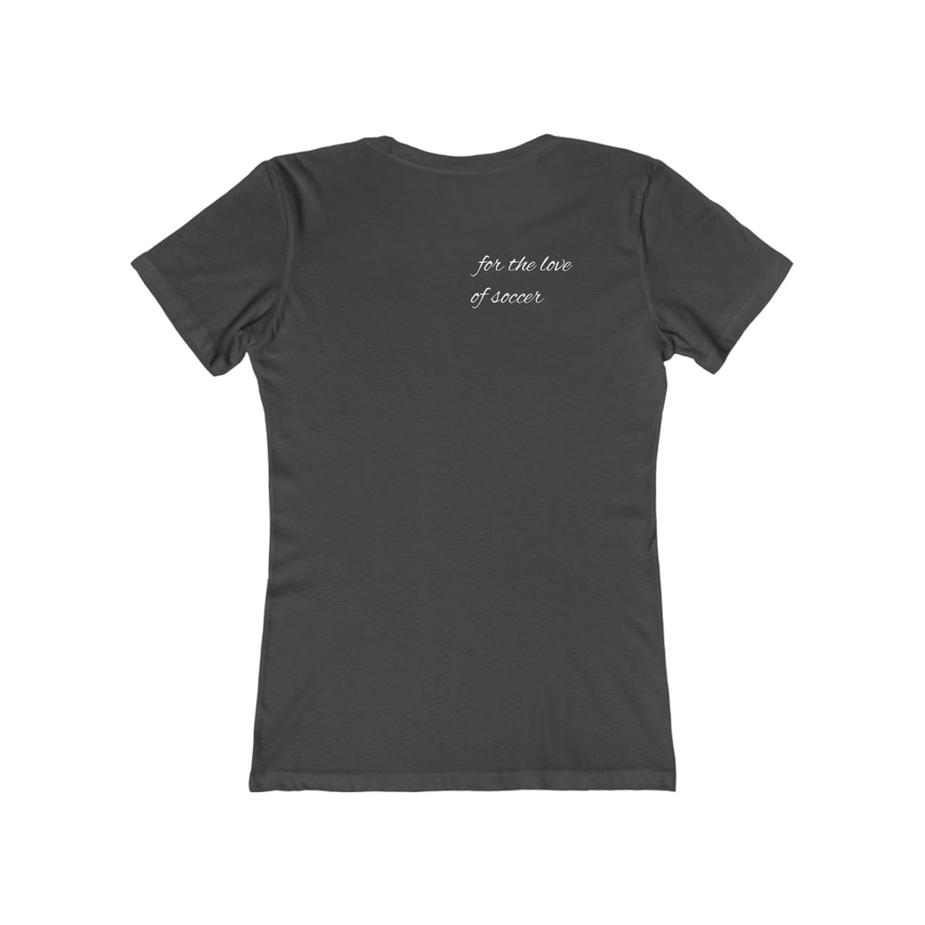 The Boyfriend Tee for Women-"for the love of soccer"