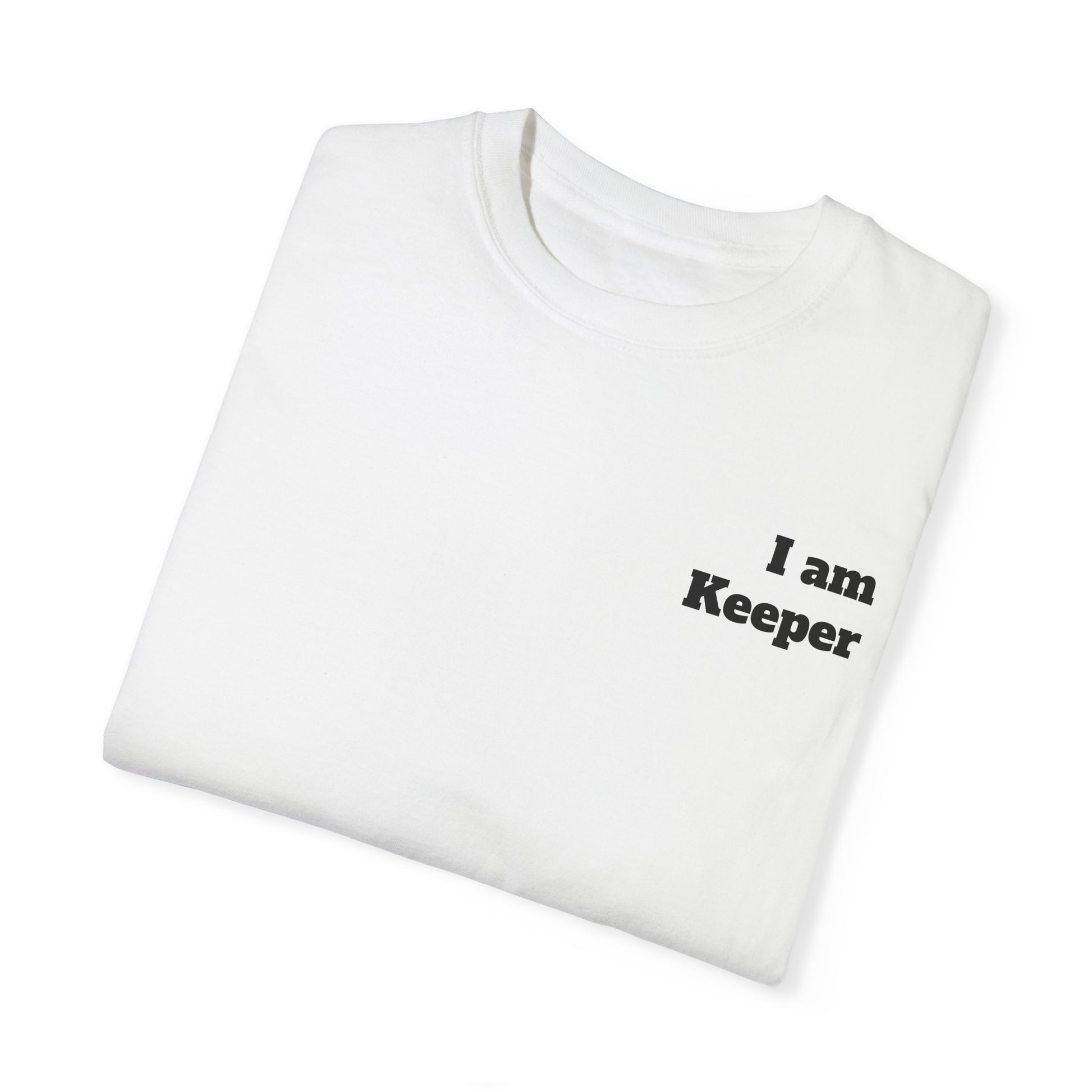 Unisex Garment-Dyed T-shirt - " I am Keeper. Cruz  1 "