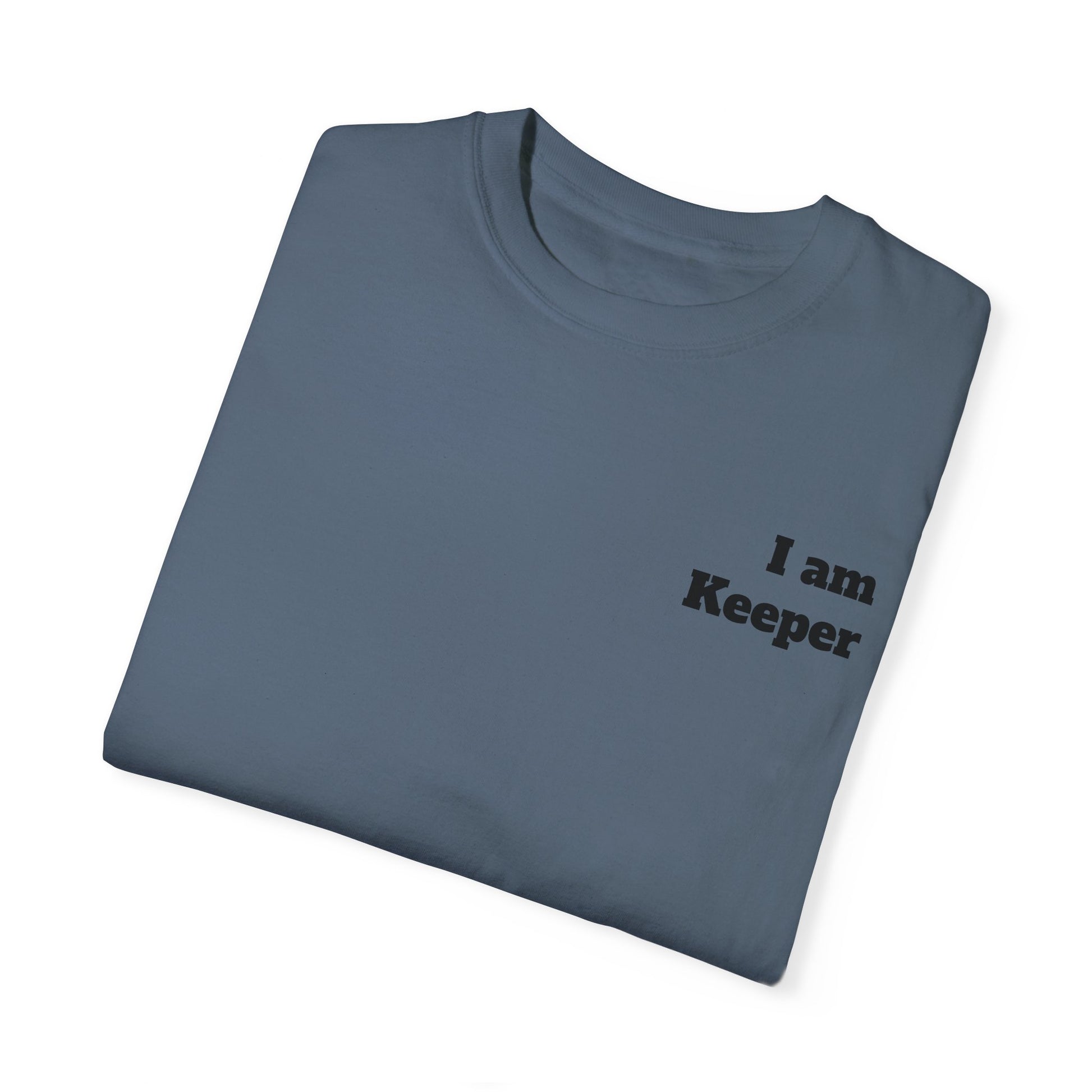 Unisex Garment-Dyed T-shirt - " I am Keeper. Cruz  1 "