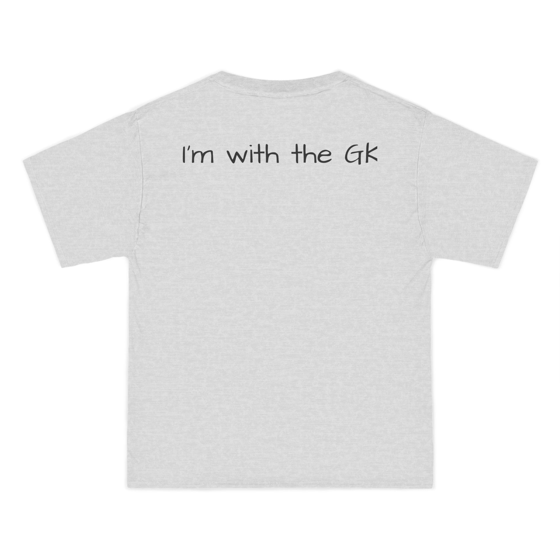 Beefy-T®  Short-Sleeve T-Shirt-" I'm with the GK "