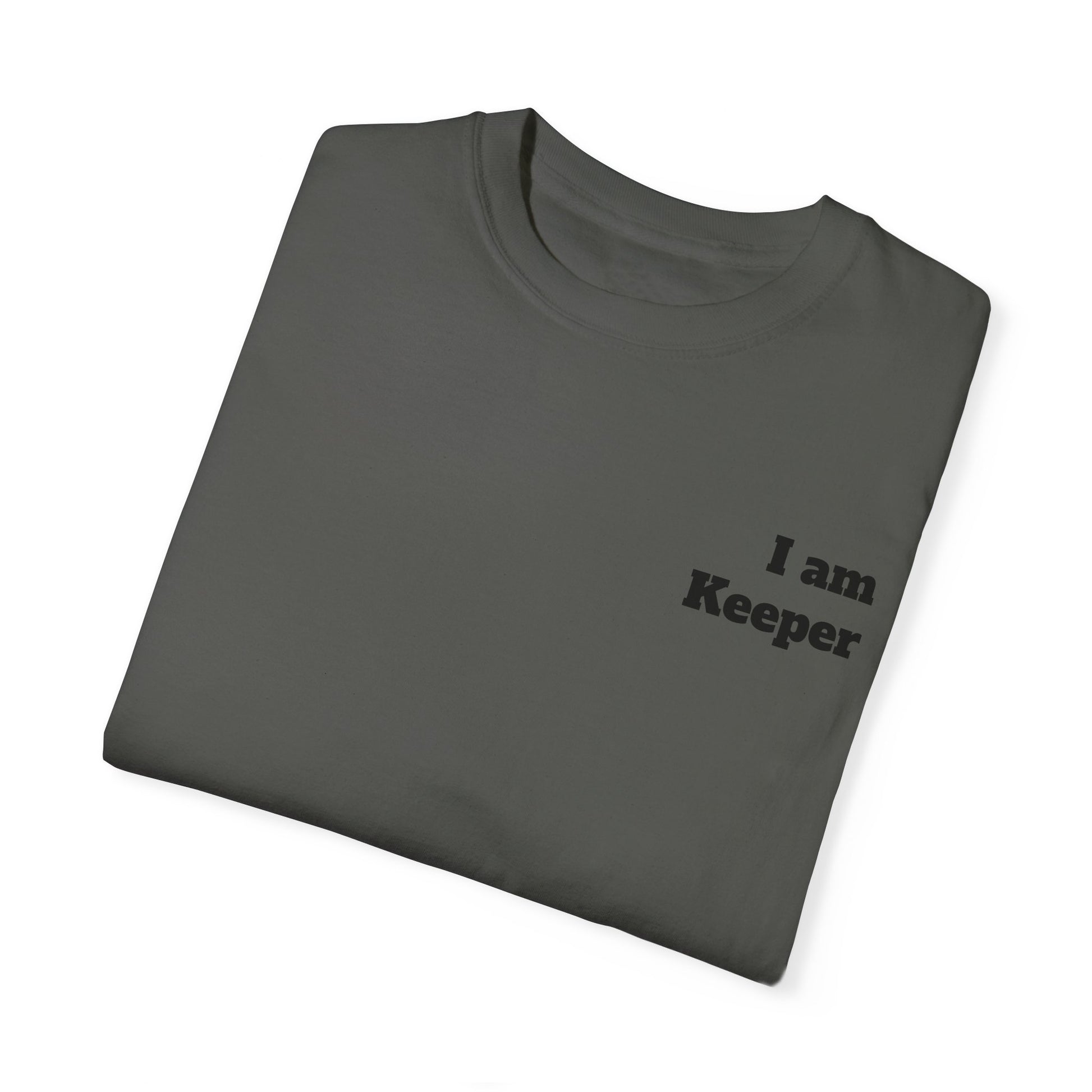 Unisex Garment-Dyed T-shirt - " I am Keeper. Cruz  1 "