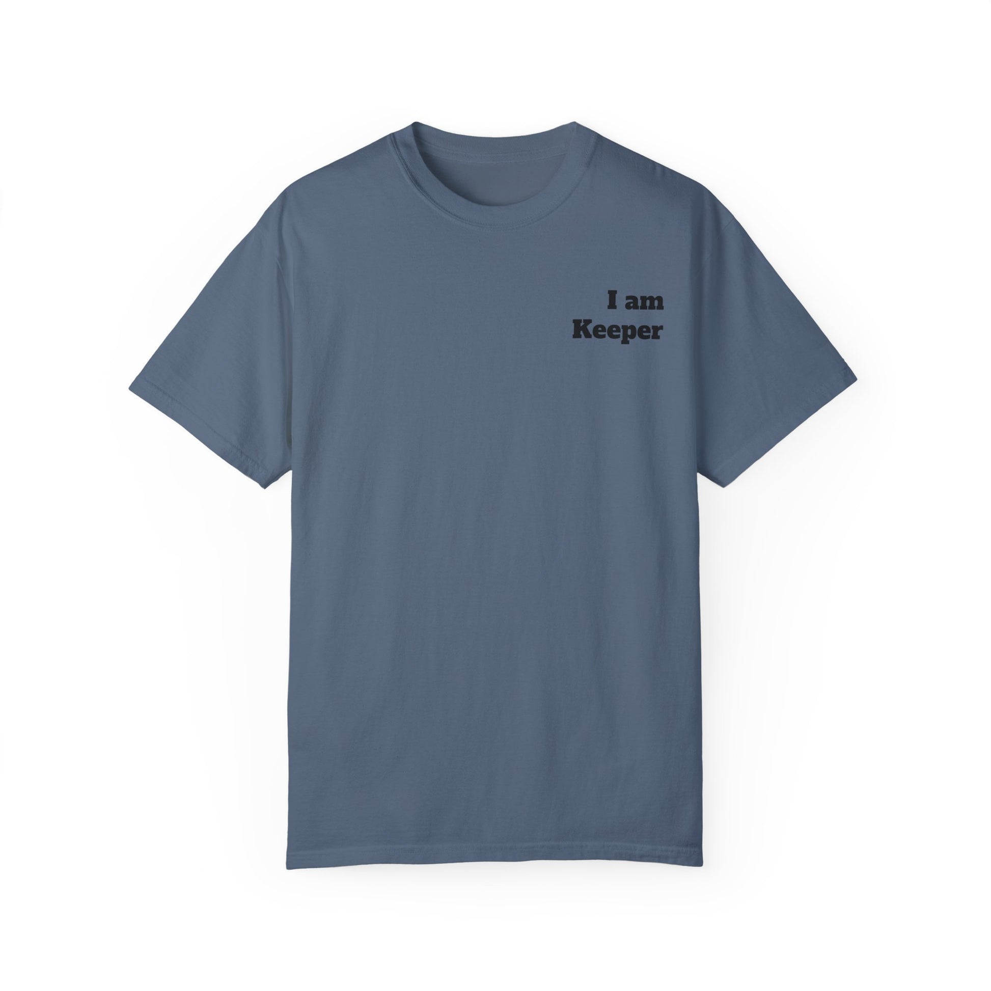 Unisex Garment-Dyed T-shirt - " I am Keeper. Cruz  1 "