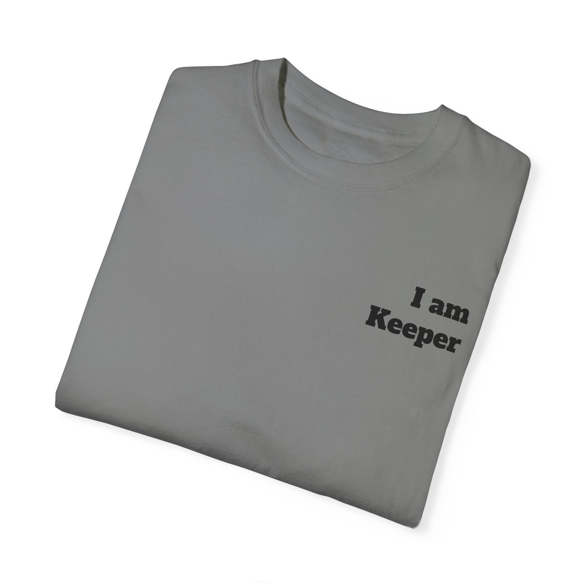 Unisex Garment-Dyed T-shirt - " I am Keeper. Cruz  1 "