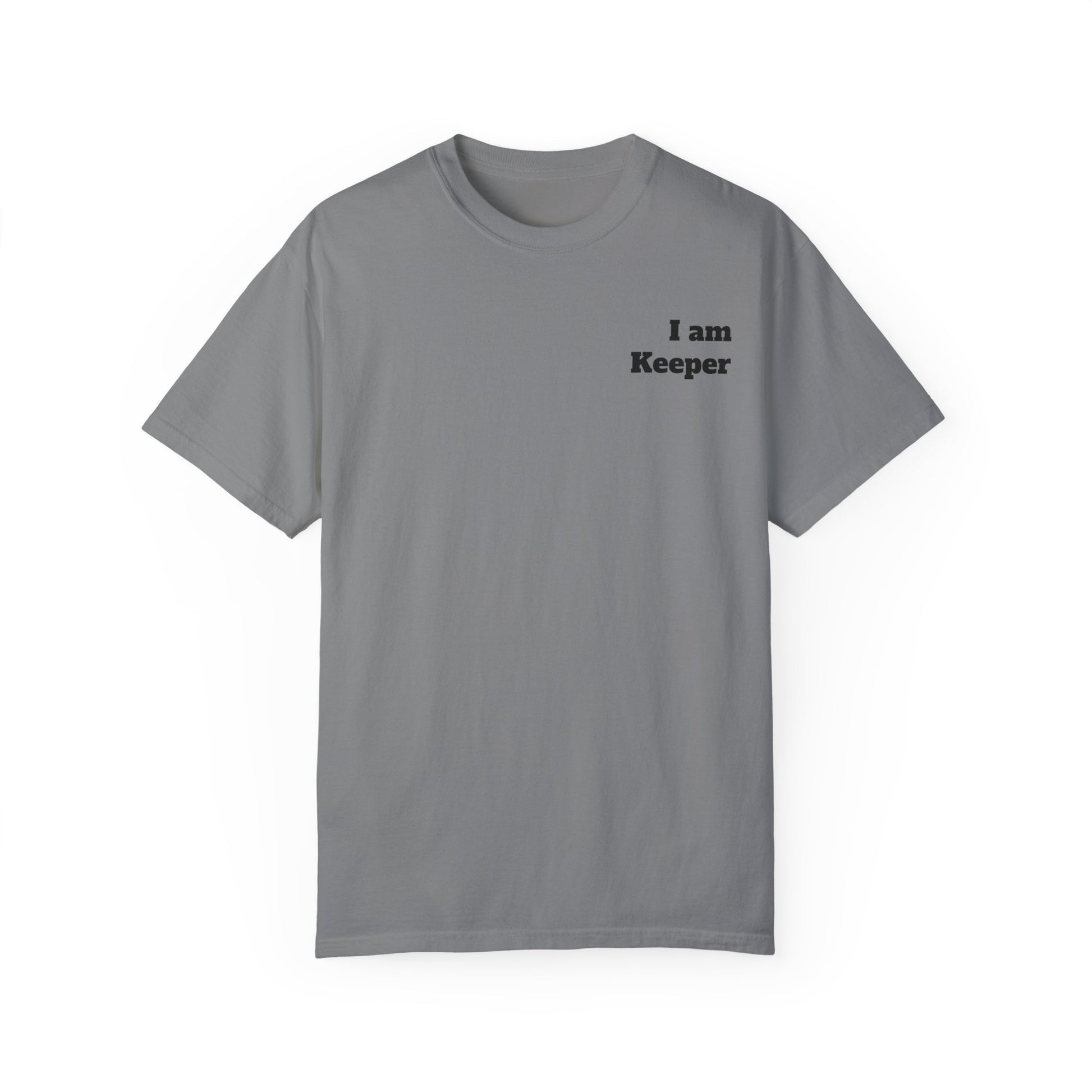 Unisex Garment-Dyed T-shirt - " I am Keeper. Cruz  1 "
