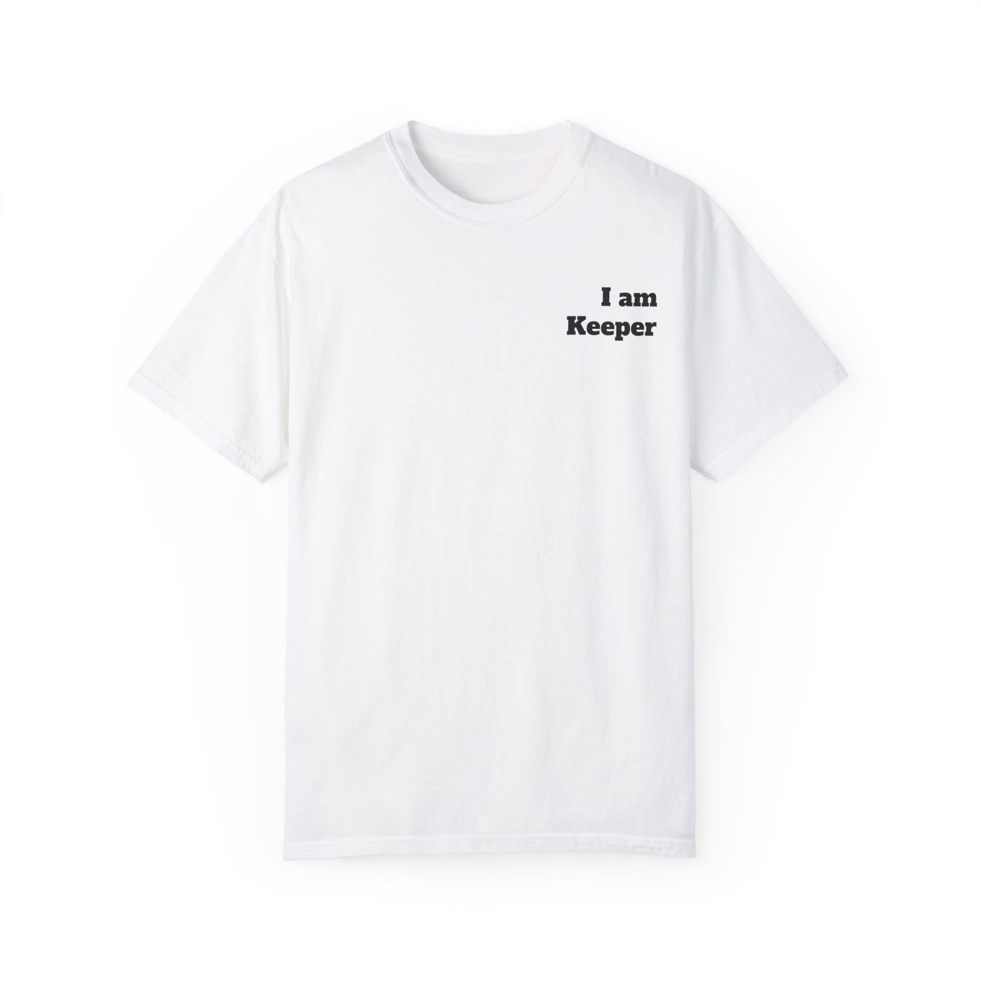 Unisex Garment-Dyed T-shirt - " I am Keeper. Cruz  1 "